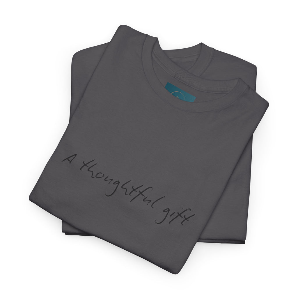 'A thoughtful gift' T-Shirt – Perfect Fun & Cheeky Gift Idea for Any Occasion