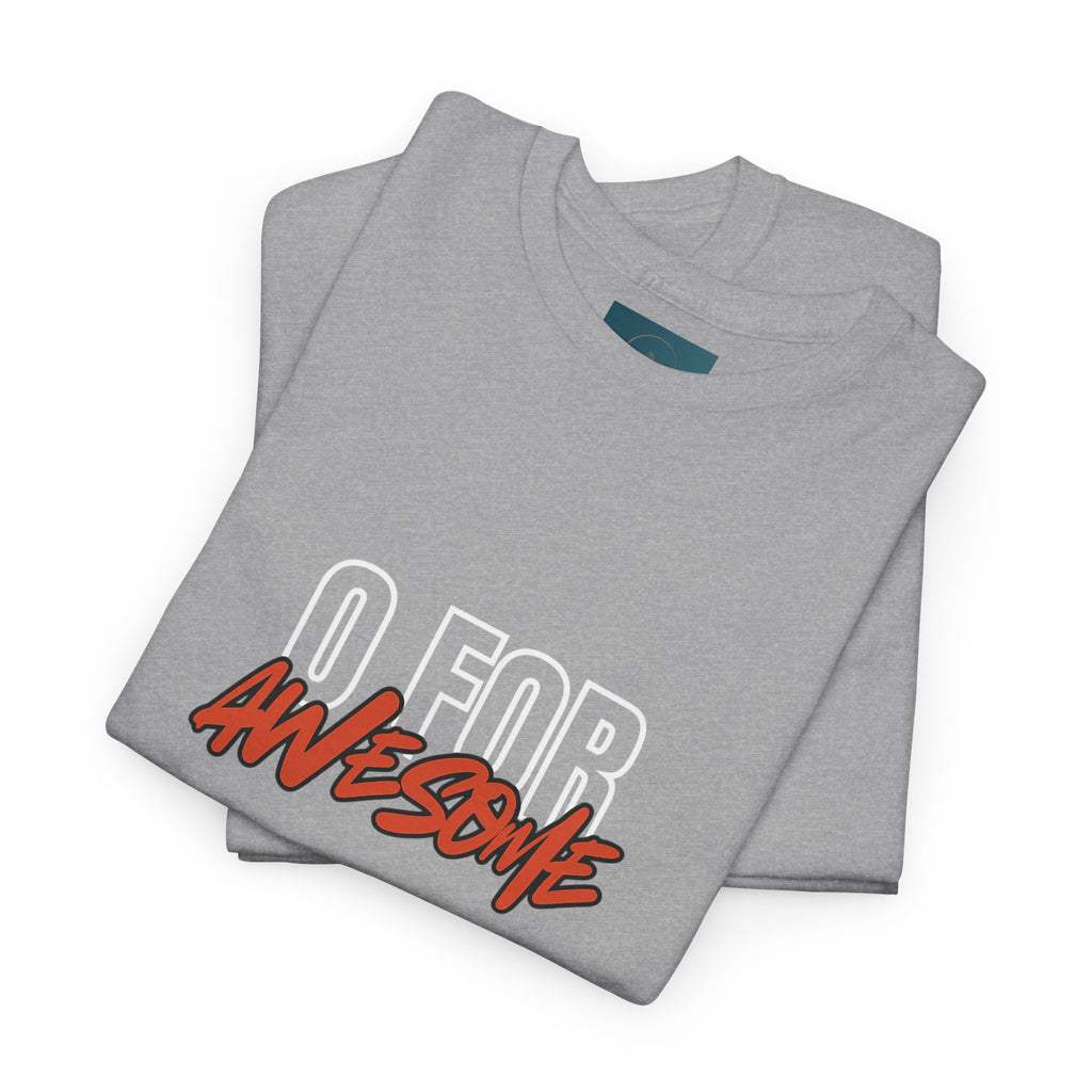 '0 for Awesome' T-Shirt | Retro Graphic Tee with a Unique & Bold Design
