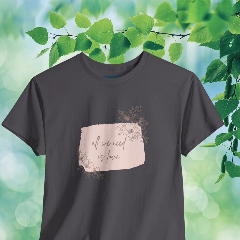 'All We Need is Love' Tee | Unisex Cotton T-Shirt | Inspirational Casual Gift