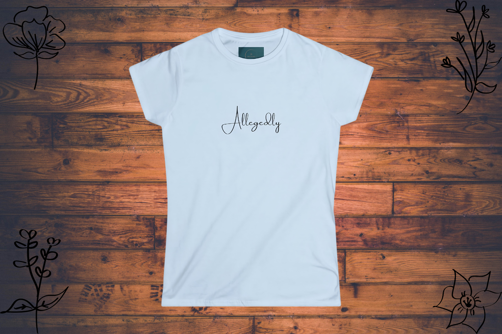 'Allegedly' Women’s Softstyle Tee – Fun Graphic Casual Shirt | Trendy Gift & Everyday Wear